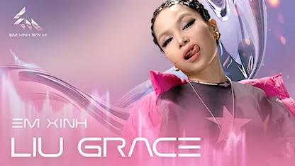 Giới thiệu Em Xinh Liu Grace
