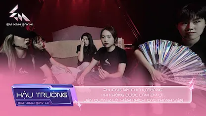 [BTS Tập 1] - Phương Mỹ Chi 'hụt hẫng' khi không được làm em út, Liên Quân 2 lộ 'hiềm khích' các thành viên