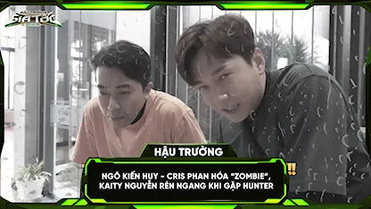 Ngô Kiến Huy-Cris Phan hóa 'zombie', Kaity Nguyễn rén ngang khi gặp hunter