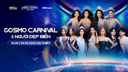 Cosmo Carnival & Người Đẹp Biển - Hoa Hậu Hoàn Vũ Việt Nam 2025