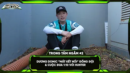 Dương Domic 'mất kết nối' đồng đội & cuộc đua 1:10 với hunter