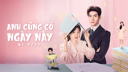 Anh Cũng Có Ngày Này - 17 - Trần Minh Chương - Trần Thế Dịch - Trần Tinh Húc - Chương Nhược Nam - Trần Tiểu Vân - Lý Tuấn Hiền - Hợp Văn Tuấn - Phạm Soái Kỳ - Minh Đạo