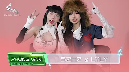 [Phỏng vấn VieON] Em Xinh 52Hz & Lyly