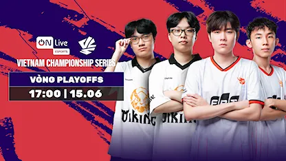 ON Live VCS 2025 Mùa Hè - Vòng Play-offs | Ngày 15.06