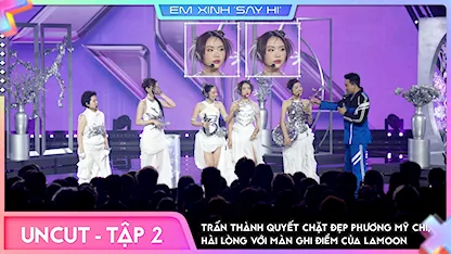 [Uncut Tập 2] - Trấn Thành quyết chặt đẹp Phương Mỹ Chi, hài lòng với màn ghi điểm của Lamoon