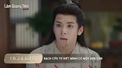 Bạch Cửu Tư biết mình có 1 đứa con