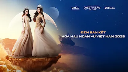 Đêm Bán Kết Hoa Hậu Hoàn Vũ Việt Nam - Miss Cosmo Vietnam 2025 - 03 - Hoa hậu Khánh Vân - MC Đức Bảo - Võ Hoàng Yến - H'Hen Niê - Hoa Hậu Bùi Xuân Hạnh