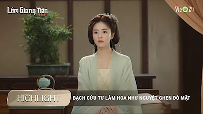 Bạch Cửu Tư làm Hoa Như Nguyệt ghen đỏ mặt