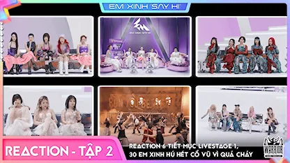 [Uncut Reaction Tập 2] - Reaction 6 tiết mục Livestage 1, 30 em xinh hú hét cổ vũ vì quá cháy
