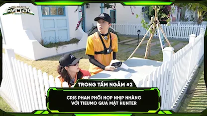 Cris Phan phối hợp nhịp nhàng với TIEUMO qua mặt hunter