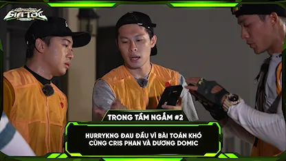 HURRYKNG đau đầu vì bài toán khó cùng Cris Phan và Dương Domic