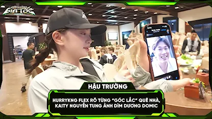 HURRYKNG flex rõ từng 'góc lắc' quê nhà, Kaity Nguyễn tung ảnh dìm Dương Domic
