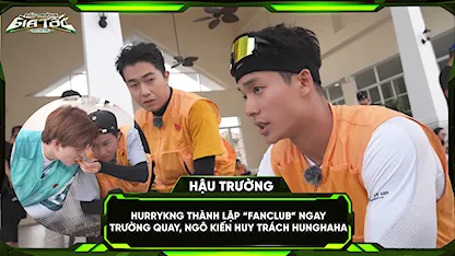 HURRYKNG thành lập 'fanclub' ngay trường quay, Ngô Kiến Huy trách HưngHaHa