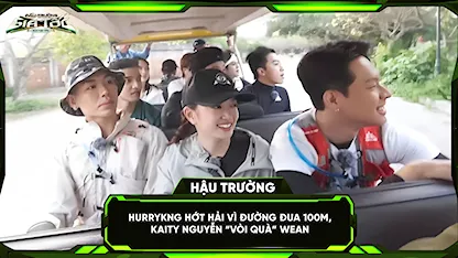 HURRYKNG hớt hải vì đường đua 100m, Kaity Nguyễn 'vòi quà' WEAN