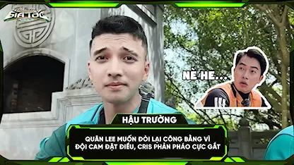 Quân Lee muốn đòi lại công bằng vì đội cam đặt điều, Cris phản pháo cực gắt