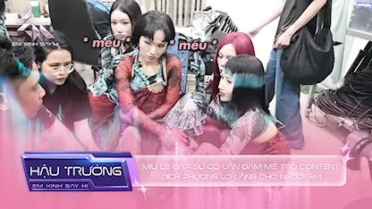 [BTS Tập 2] - Miu Lê gặp sự cố vẫn đam mê tạo content, Bích Phương lo lắng cho người em