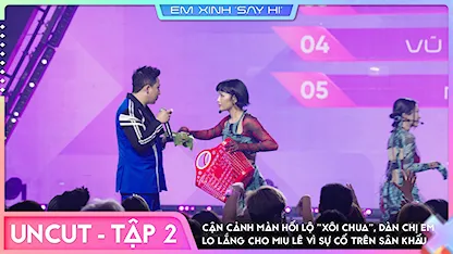 [Uncut Tập 2] - Cận cảnh màn hối lộ 'XÔI CHUA', dàn chị em lo lắng cho Miu Lê vì sự cố trên sân khấu