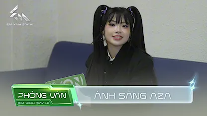 [Phỏng vấn VieON] Em Xinh Ánh Sáng AZA