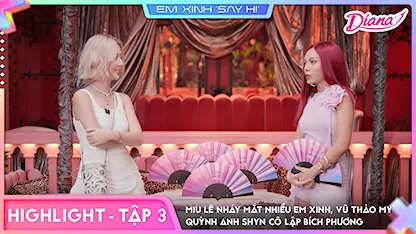 [Highlight Tập 3] - Miu Lê nháy mắt nhiều Em Xinh, Vũ Thảo My Quỳnh Anh Shyn cô lập Bích Phương