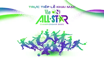 Lễ Khai Mạc VieON All-Star Championship 2025