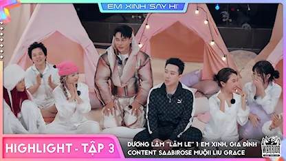 [Highlight Tập 3] - Dương Lâm 'lăm le' 1 Em Xinh, gia đình content Saabirose Muộii Liu Grace