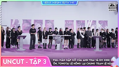 [Uncut Tập 3] - Full màn gặp gỡ của Anh Trai và Em Xinh siêu ồn, tongtai Lệ Hồng lại chung team Lệ Hằng