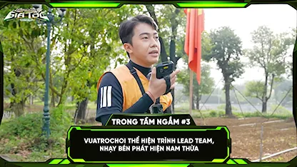 VUATROCHOI thể hiện trình lead team, nhạy bén phát hiện Nam Thừa