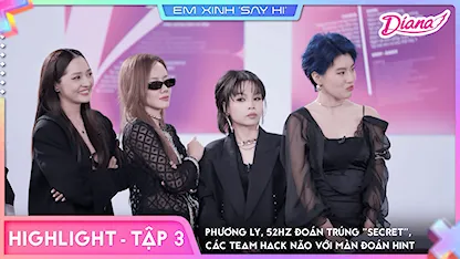 [Highlight Tập 3] - Phương Ly, 52Hz đoán trúng 'secret', các team hack não với màn đoán hint