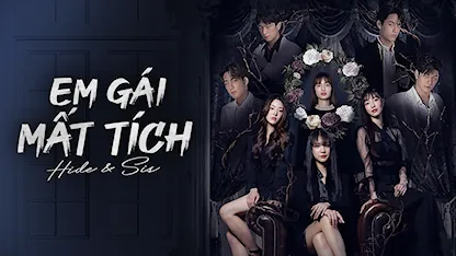 Em Gái Mất Tích - 01 - Tle Tawan Charuchinda - Jan Ployshompoo Supasap - Aye Sarunchana Apisamaimongkol - JingJing Prariyapit Yu - Piploy Kanyarat Ruangrung - Fluke Gawin Caskey