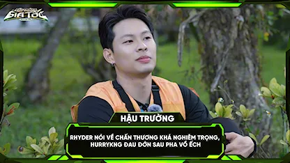 RHYDER nói về chấn thương khá nghiêm trọng, HURRYKNG đau đớn sau pha vồ ếch