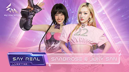 [Say Real] - Livestage 1: Saabirose & Juky San