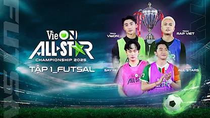 VieON All-star Championship 2025 - 01 - Dương Domic - BigDaddy - Cris Phan - RHYDER - Negav - Gemini Hùng Huỳnh - Nicky - Orange - Lyhan - Quỳnh Anh Shyn - HURRYKNG