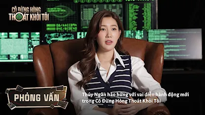 Thúy Ngân hào hứng với vai diễn hành động mới trong Cô Đừng Hòng Thoát Khỏi Tôi
