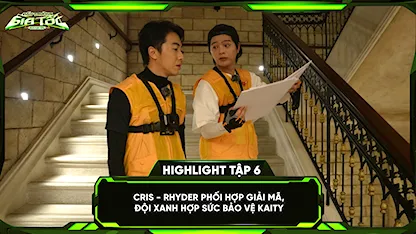 Cris - RHYDER phối hợp giải mã, đội xanh hợp sức bảo vệ Kaity