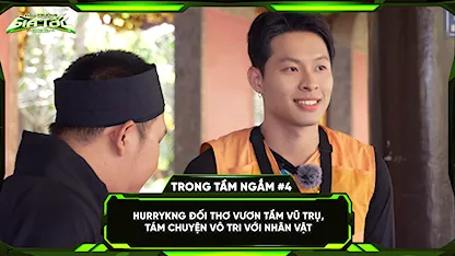 HURRYKNG đối thơ vươn tầm vũ trụ, tám chuyện vô tri với nhân vật