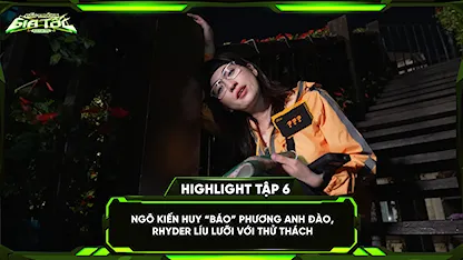 Ngô Kiến Huy 'báo' Phương Anh Đào, RHYDER líu lưỡi với thử thách