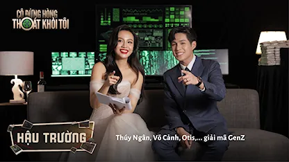 Thúy Ngân, Võ Cảnh, Otis,... giải mã GenZ