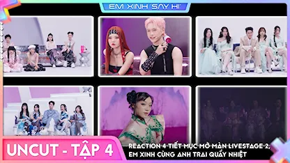 [Uncut Tập 4] - Reaction 4 tiết mục mở màn Livestage 2, em xinh cùng anh trai quẩy nhiệt
