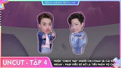 [Uncut Tập 4] - Muộii check var người chị Lyhan và cái kết, Negav - Pháp Kiều sơ hở là tiểu phẩm vợ chồng