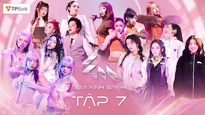 Em Xinh Say Hi - Tập 7