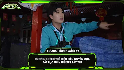 Dương Domic thể hiện siêu quyền lực, bất lực nhìn hunter lấy tim