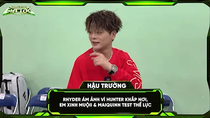 RHYDER ám ảnh vì hunter khắp nơi, em xinh Muộii và MAIQUINN test thể lực casting Đấu Trường Gia Tốc