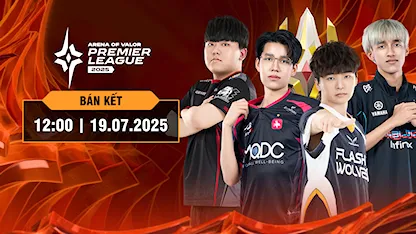 APL 2025 - Bán Kết | Ngày 19/7