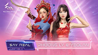 [Say Real] - Livestage 2: Phương Ly & Yeolan