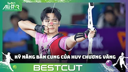 Huy chương Vàng - Bạc - Đồng, kỹ năng bắn cung đỉnh cỡ nào?