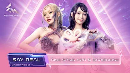 [Say Real] - Ánh Sáng AZA & Saabirose