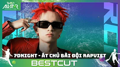 7DNIGHT - Át chủ bài của đội bóng RAPVIET