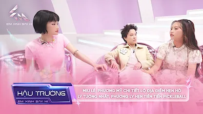 [BTS Tập 6] - Miu Lê, Phương Mỹ Chi tiết lộ địa điểm hẹn hò lý tường nhất, Phương Ly hẹn Tiên Tiên pickleball