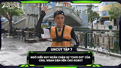 Ngô Kiến Huy ngăn chặn sự 'chơi dơ' của Cris, WEAN dặm nền cho robot