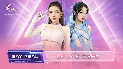 [Say Real] - Livestage 2: Lyly & 52Hz